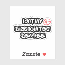 Adesivo I Got My Dissociates Degree