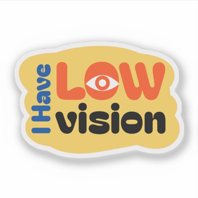Adesivo I Have Low Vision cute design (Frente)