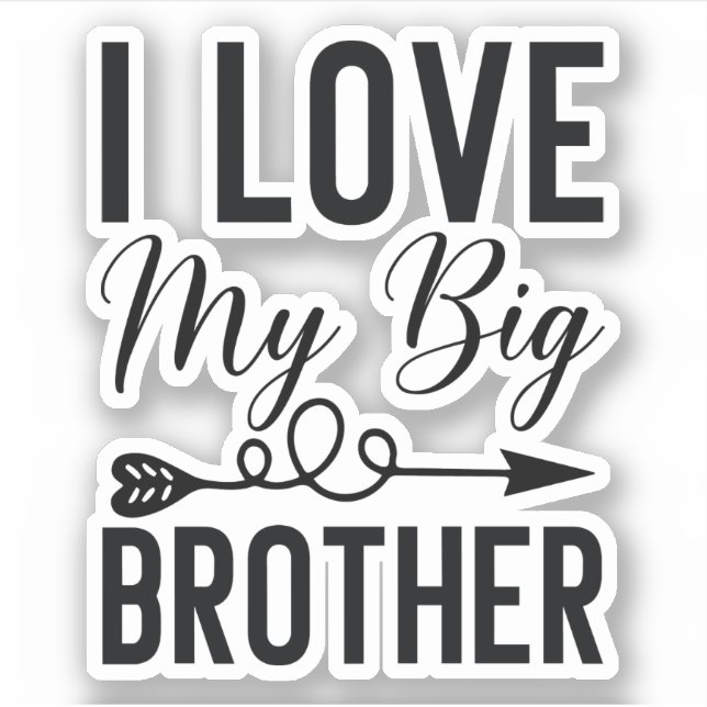 Adesivo I Love My Big Brother (Frente)