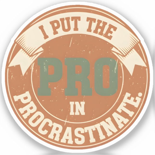 Adesivo I Put the Pro in Procrastinate (Frente)