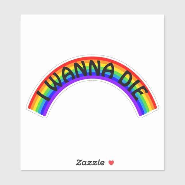 Adesivo I Wanna Die - Rainbow (Folha)