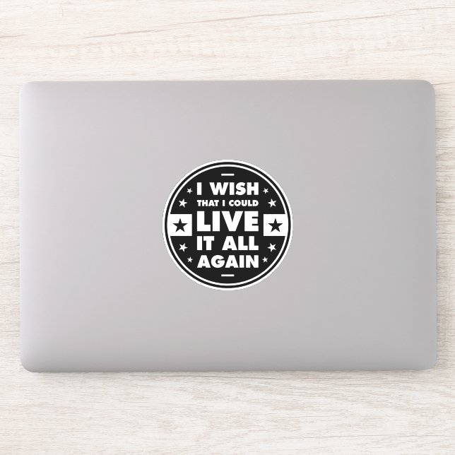 Adesivo I Wish That I Could Live It All Again (Computador)