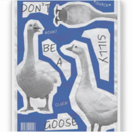 Adesivo Ilustração de Arte Não Seja Um Ganso Bobo