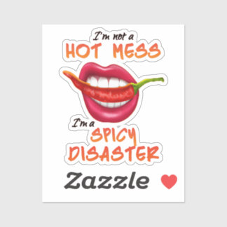 Adesivo I'm Not A Hot Mess I'm A Spicy Disaster funny sexy