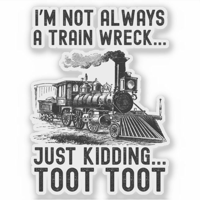 Adesivo I'm Not Always A Train Wreck Just kidding (Frente)