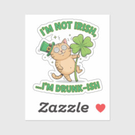 Adesivo I'm Not Irish I'm Drunk-ish Funny Tipsy Cat 
