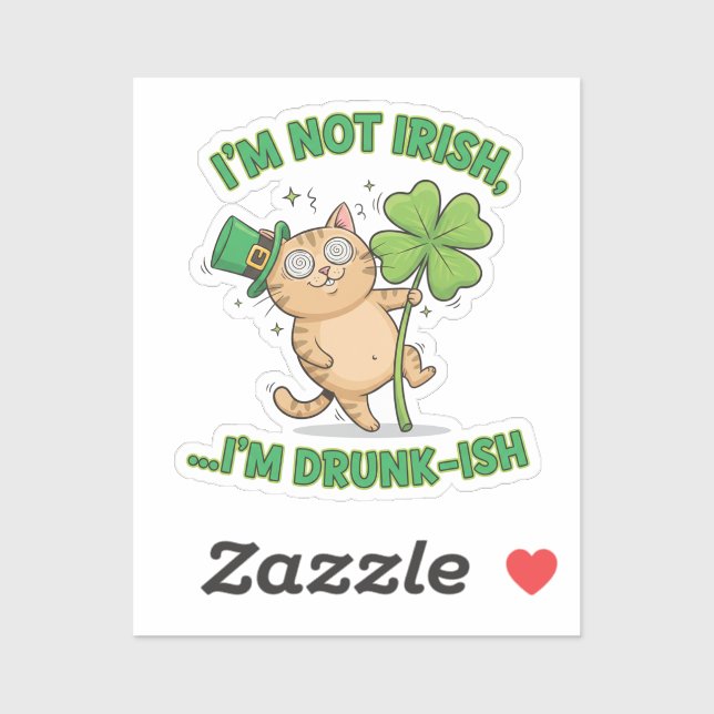 Adesivo I'm Not Irish I'm Drunk-ish Funny Tipsy Cat  (Folha)