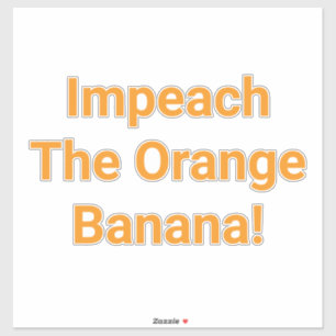 Adesivo Impeachment do Laranja Banana Hankamer Artjunkhaus