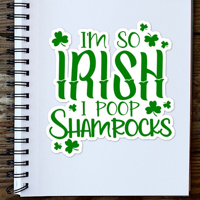 Adesivo Irish Fun Quote I'm so Irish I Poop Shamrocks (Criador carregado)