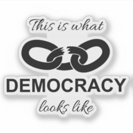 Adesivo Isto é o Que a Democracia Parece