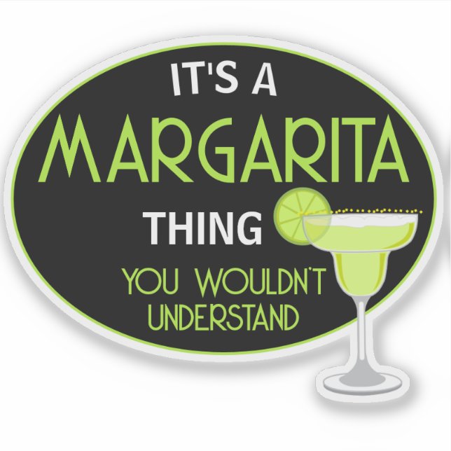 Adesivo Its A Margarita Thing You Wouldnt Understand Fun (Frente)