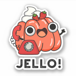 Adesivo Jello Funny Jello No Phone Pun