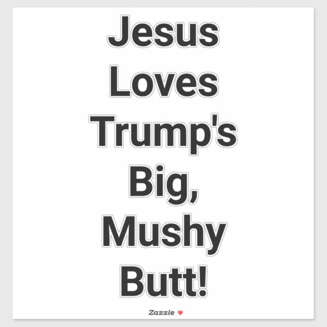 Adesivo Jesus Loves Trump's Butt Hankamer Artjunkhaus Yum (Folha)