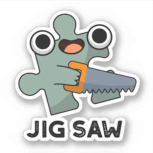 Adesivo Jig Saw Funny Jigsen Tool Pun