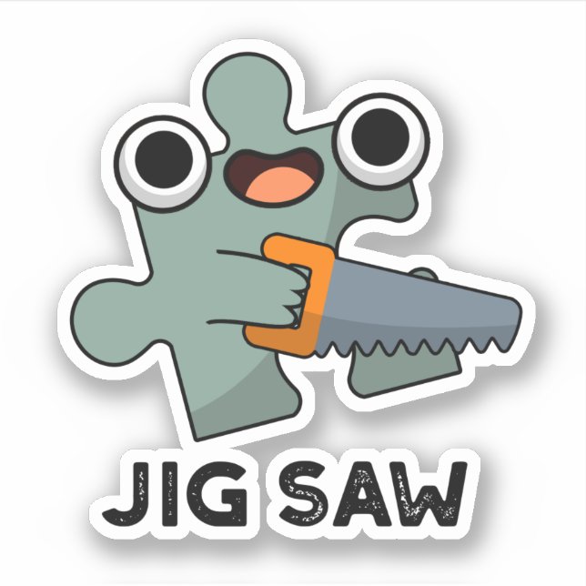 Adesivo Jig Saw Funny Jigsen Tool Pun (Frente)