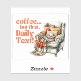 Adesivo JW "Café... mas primeiro, Texto Diário!" Vinil