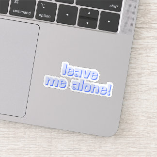 Adesivo Leave Me Alone | Funny Quote Phrase