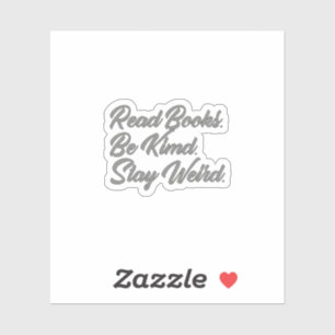 Adesivo Leia Livros. Seja gentil. Fique Estranho. Tumbler