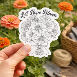 Adesivo Let Hope Bloom Zinnia Bouquet Inspirational Floral