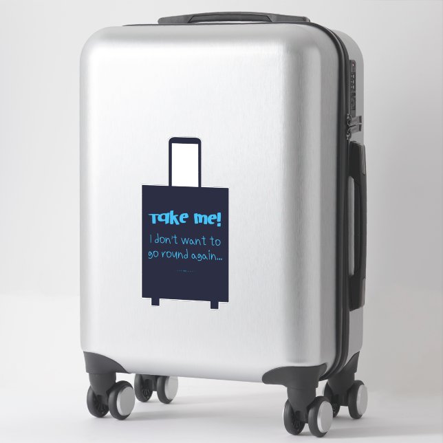 Adesivo Leva-me, não quero voltar a andar de novo. (Mala)