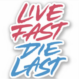 Adesivo Live fast die last