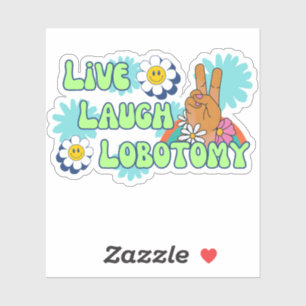 Adesivo Live Laugh Lobotomy Engraçado Meme 70s Retro