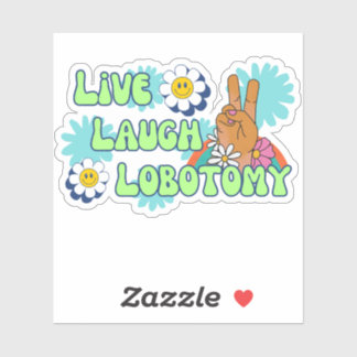 Adesivo Live Laugh Lobotomy Engraçado Meme 70s Retro