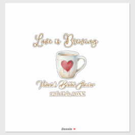 Adesivo Love is Brewing white coffee mug heart bridal show