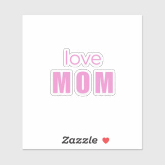Adesivo Love Mom Sticker – Cute Mother’s Day Gift Idea