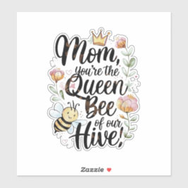 Adesivo Mamãe você é a rainha da nossa colmeia 