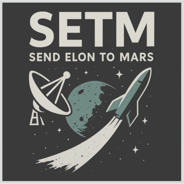 Adesivo Mande Elon para Mars SETI Parody Engraçado Sticker (Frente)