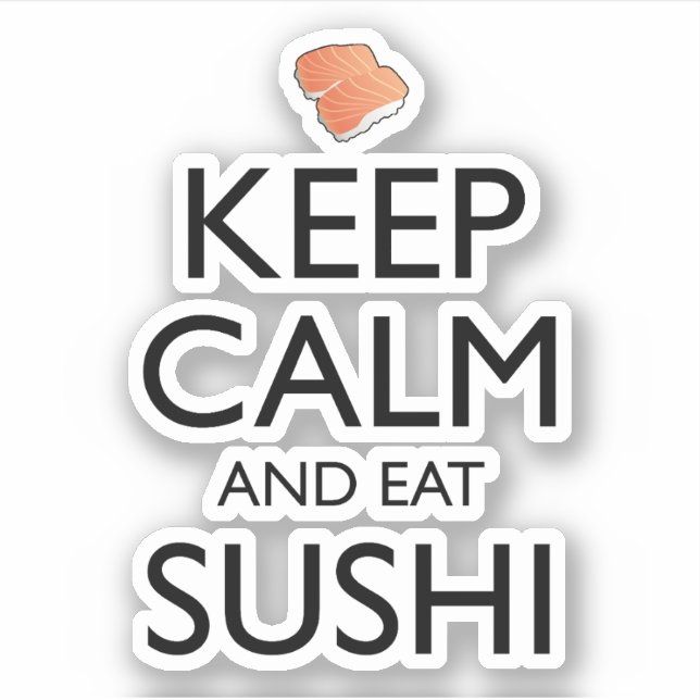 Adesivo Mantenha a Calma e Coma Sushi (Frente)