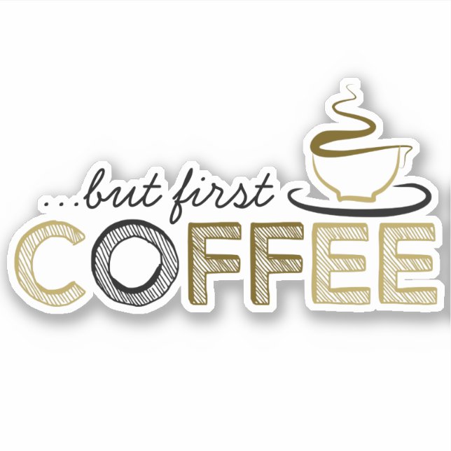 Adesivo Mas Primeiro Café Vinil (Frente)