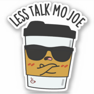 Adesivo Menos Conversa Mo Joe Funny Café Pun