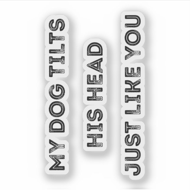 Adesivo Meu Cachorro Inclina A Cabeça Como Você Engraçado (Frente)