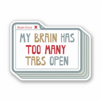 Adesivo Meu Cérebro Tem Demasiadas Guias Abertas