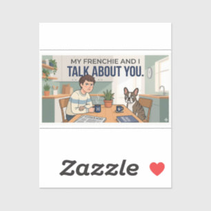 Adesivo Meu Frenchie E Eu Falamos Sobre Você Funny Dog Mom