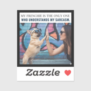Adesivo Meu Frenchie Entende Meu Sarcasmo Presente de Mãe