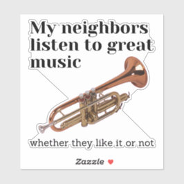 Adesivo Meus vizinhos ouvem música de excelente