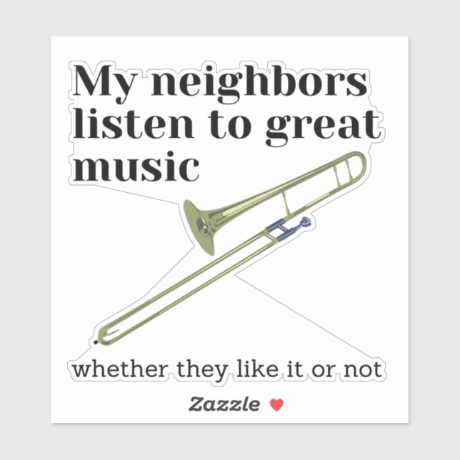 Adesivo Meus vizinhos ouvem música de excelente: trombone (Folha)