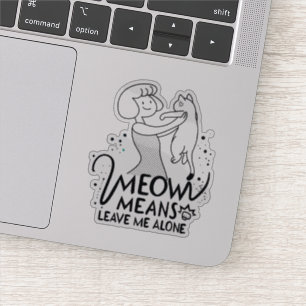Adesivo Miau Significa Me Deixe Sozinho - Gato Engraçado E