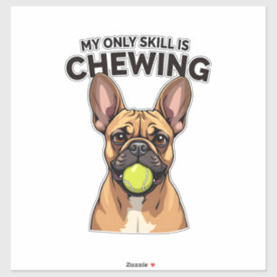 Adesivo Minha Única Habilidade É Mastigar Te de Bulldog Fr