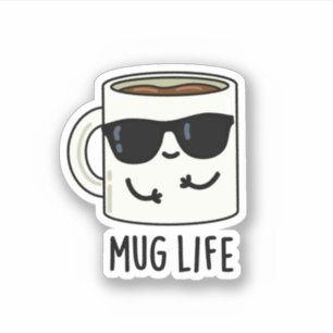 Adesivo Mug Life Funny Mug Pun