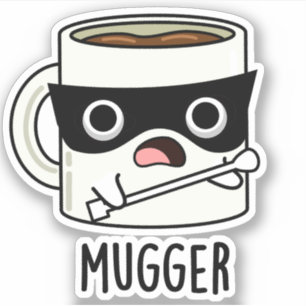 Adesivo Mugger Funny Mug Puns
