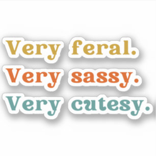 Adesivo Muito selvagem. Muito triste. Muito gentil.