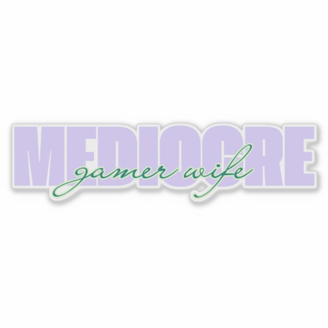 Adesivo Mulher-Jogadora Mediocre (Eu Tento!) (Frente)