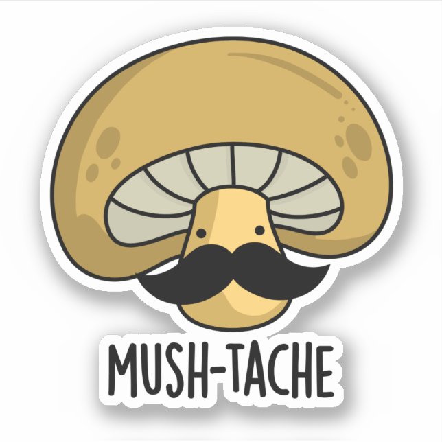 Adesivo Mush-tache Funny Moustach Mushroom Pun (Frente)