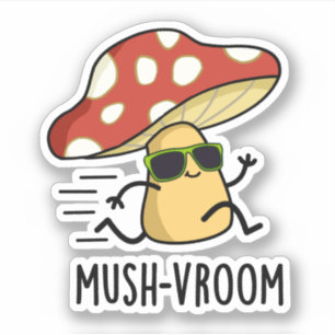 Adesivo Mush-vroom Funny Fast Mushroom Pun