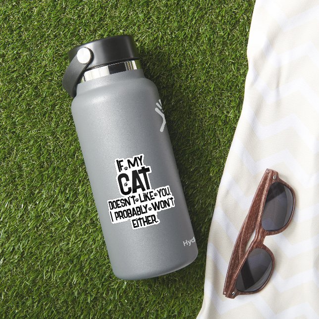 Adesivo My Cat Doesn't' Like You, Funny Cat Humor, (HydroFlask Insitu)