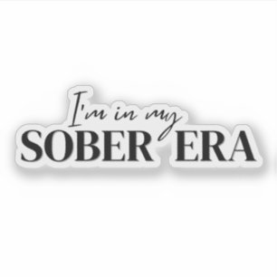 Adesivo Na Minha Era de Sobriedade